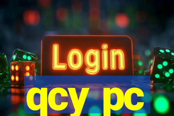 qcy pc